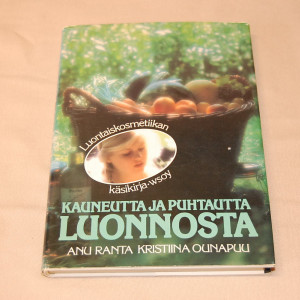 Anu Ranta - Kristiina Ounapuu Kauneutta ja puhtautta luonnosta